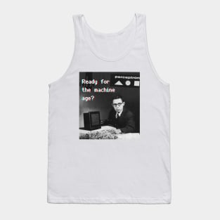 Ready for the machine age? Tank Top